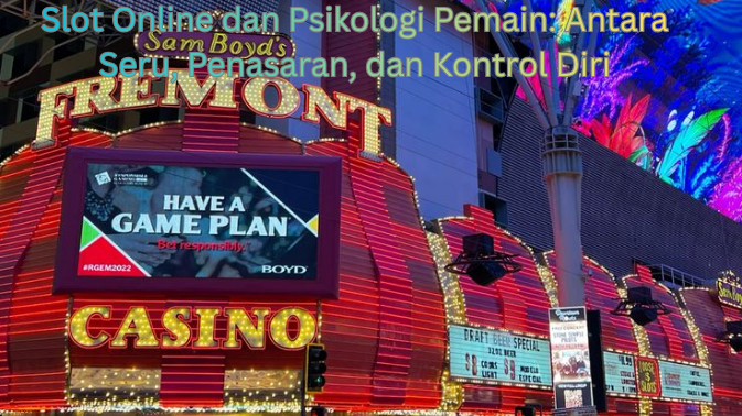Slot Online dan Psikologi Pemain: Antara Seru, Penasaran, dan Kontrol Diri