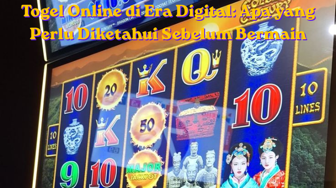 Togel Online di Era Digital: Apa yang Perlu Diketahui Sebelum Bermain